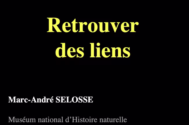 "un territoire, une santé "Intervention de Marc-André Selosse, Professeur du Muséum national d'Histoire naturelle, à l'Institut de Systématique, Évolution, Biodiversité (ISEYB)