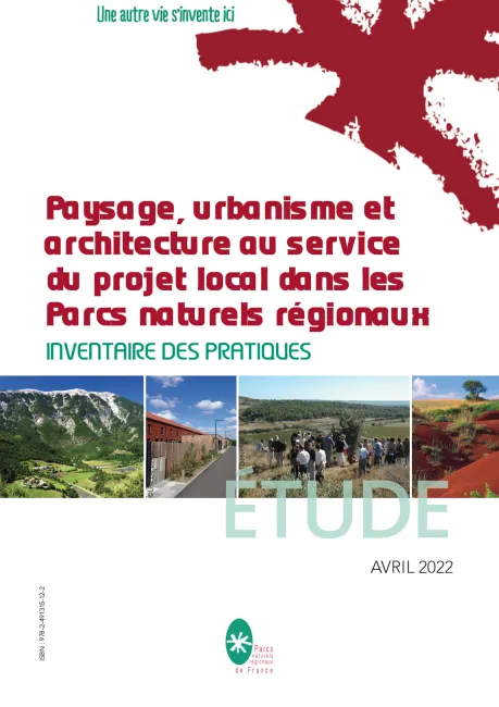 Inventaire des pratiques en matière - Paysage, urbanisme et architecture au service du projet local dans les Parcs naturels régionaux