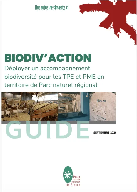 Biodiv'Action : guide pour déployer un accompagnement biodiversité pour les TPE et PME en territoire de Parc naturel régional