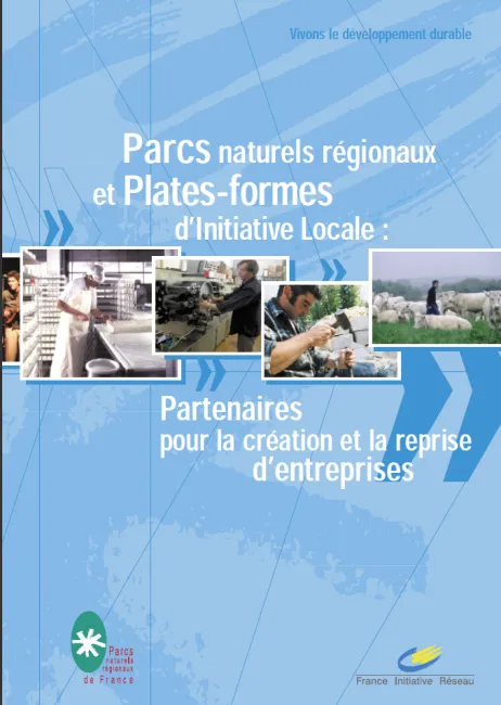 Parcs naturels régionaux et plates-formes d'initiative locale : partenaires pour la création et la reprise d'entreprises