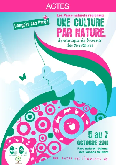 Actes du Congrès des Parcs 2011 : Une culture par nature, dynamique de l'avenir des territoires