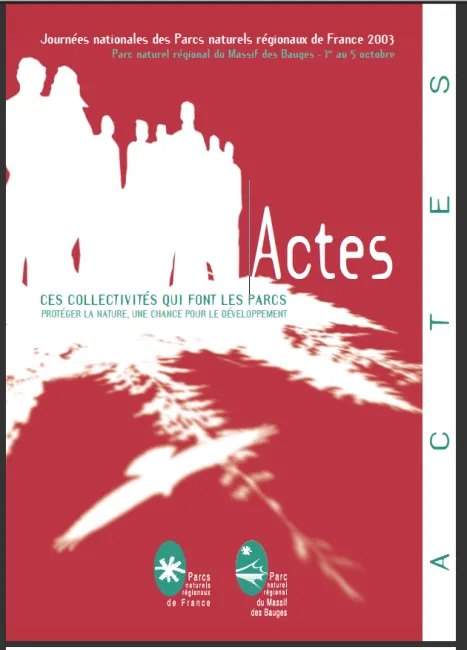 Congrès des Parcs 2003. Ces collectivités qui font les Parcs. Protéger la nature, une chance pour le développement
