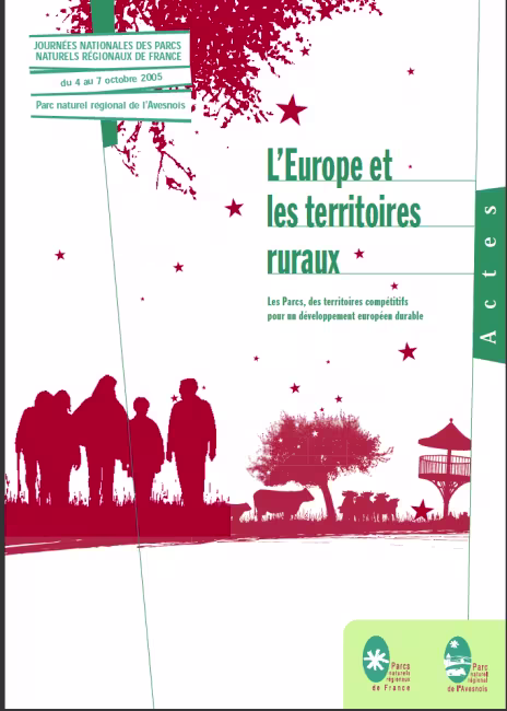 Congrès des Parcs 2005. L'Europe et les territoires ruraux. Les Parcs, des territoires compétitifs pour un développement européen durable