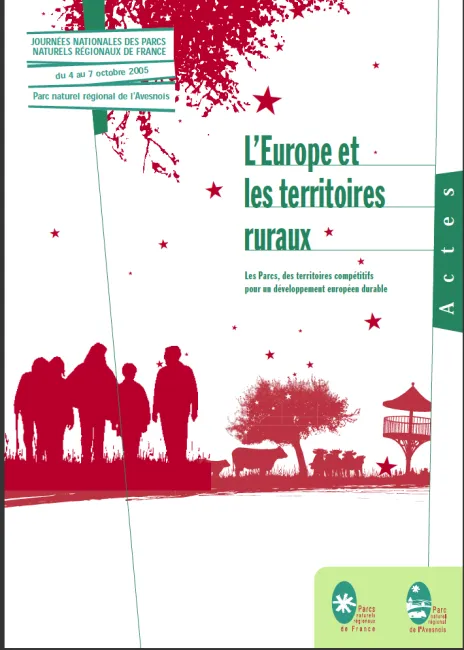 Congrès des Parcs 2005. L'Europe et les territoires ruraux. Les Parcs, des territoires compétitifs pour un développement européen durable