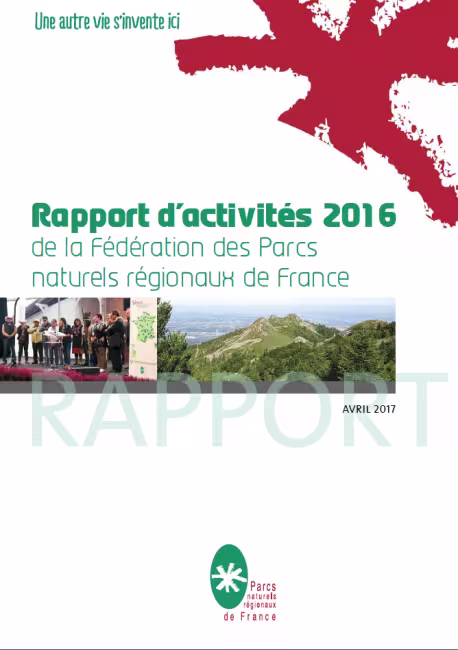 Rapport d'activités 2016 de la Fédération des Parcs naturels régionaux
