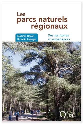 Les Parcs naturels régionaux  Livre broché - 264 pages - ISBN-13 9782759224197   Site : www.quae.com Prix : 29,00 €