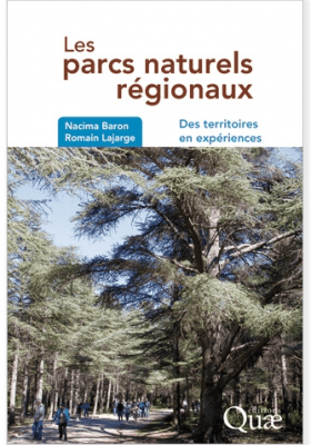 Les Parcs naturels régionaux  Livre broché - 264 pages - ISBN-13 9782759224197   Site : www.quae.com Prix : 29,00 € 