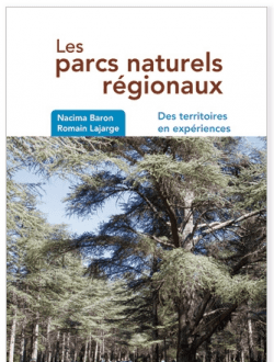 Les Parcs naturels régionaux  Livre broché - 264 pages - ISBN-13 9782759224197   Site : www.quae.com Prix : 29,00 € 
